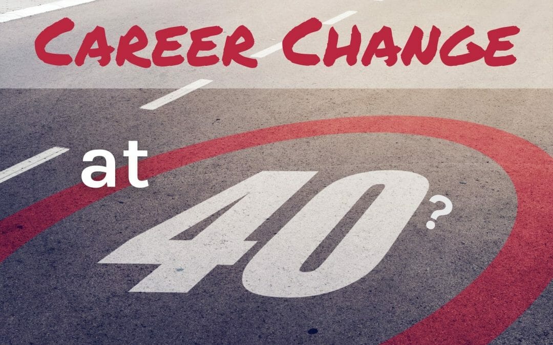 How To Change Career at 40